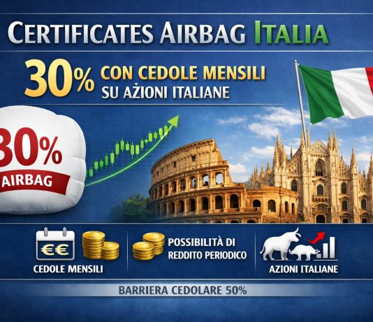Nuovo certificato airbag 30% su azioni italiane con cedole fino allo 0,90% mensile (10,80% annuo) barriera 30% su azioni italiane