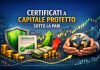 Focus su due certificati a capitale protetto (sotto la pari) CERTIFICATI CAPITALE PROTETTO SOTTO LA PARI