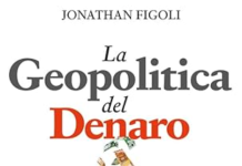 La Geopolitica del Denaro – Un libro per capire il nuovo ordine mondiale dell’Economia la geopolitica del denaro